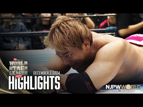 【ハイライト】#njwtl 2024年12月2日 | WORLD TAG LEAGUE 2024 DAY10 HIGHLIGHT｜12/2/24