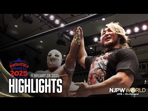 【ハイライト】#njcmll 2025年2月28日 | NJPW PRESENTS CMLL FANTASTICA MANIA 2025 HIGHLIGHT｜2/28/25