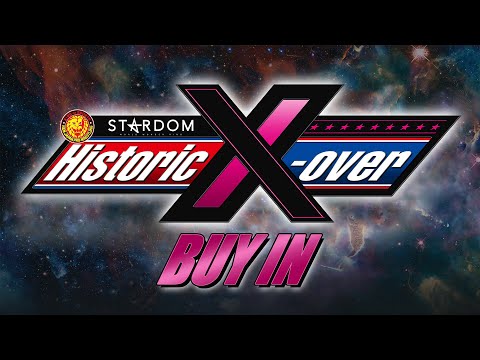 11/20(日) #NJPWxSTARDOM Historic X-over 有明アリーナ大会【第0試合のみ配信】｜The Buy-In: Historic X-over | 11/20/22